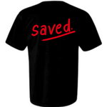 "Saved" T-Shirt