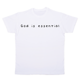 God is essential T-Shirt